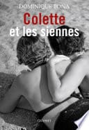 Lire la suite à propos de l’article Colette et les siennes – Dominique BONA