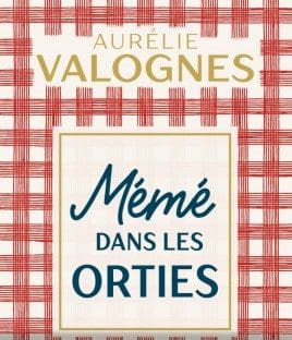 Lire la suite à propos de l’article « Mémé dans les orties » d&rsquo;Aurélie Valognes