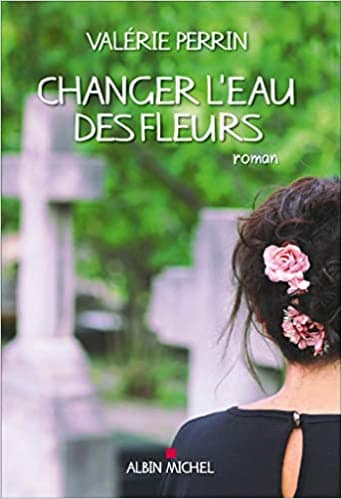 Lire la suite à propos de l’article Valérie Perrin « Changer l&rsquo;eau des fleurs »