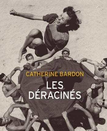 Lire la suite à propos de l’article Catherine BARDON « Les Déracinés »